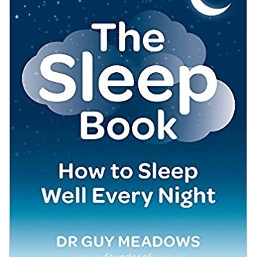 The Sleep Book: How to Sleep Well Every Night - Dr Guy Meadows 