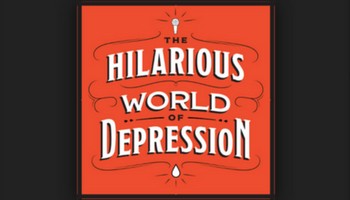 The Hilarious World Of Depression (Possible explicit content) 